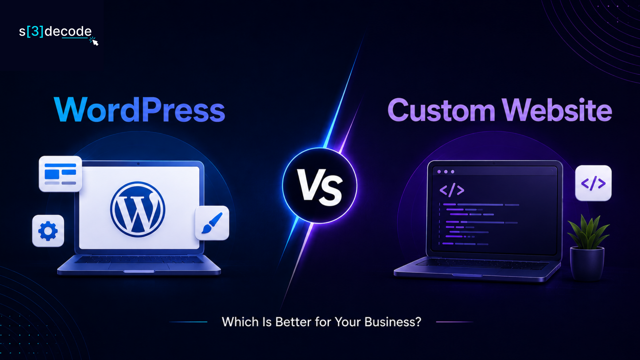 WordPress vs Custom Website: Which Is Better for Your Business in 2026?